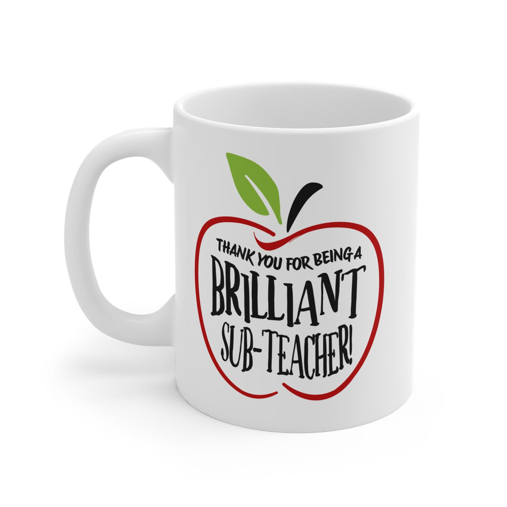 Brilliant Sub-Teacher Mug: Teacher Appreciation Gift