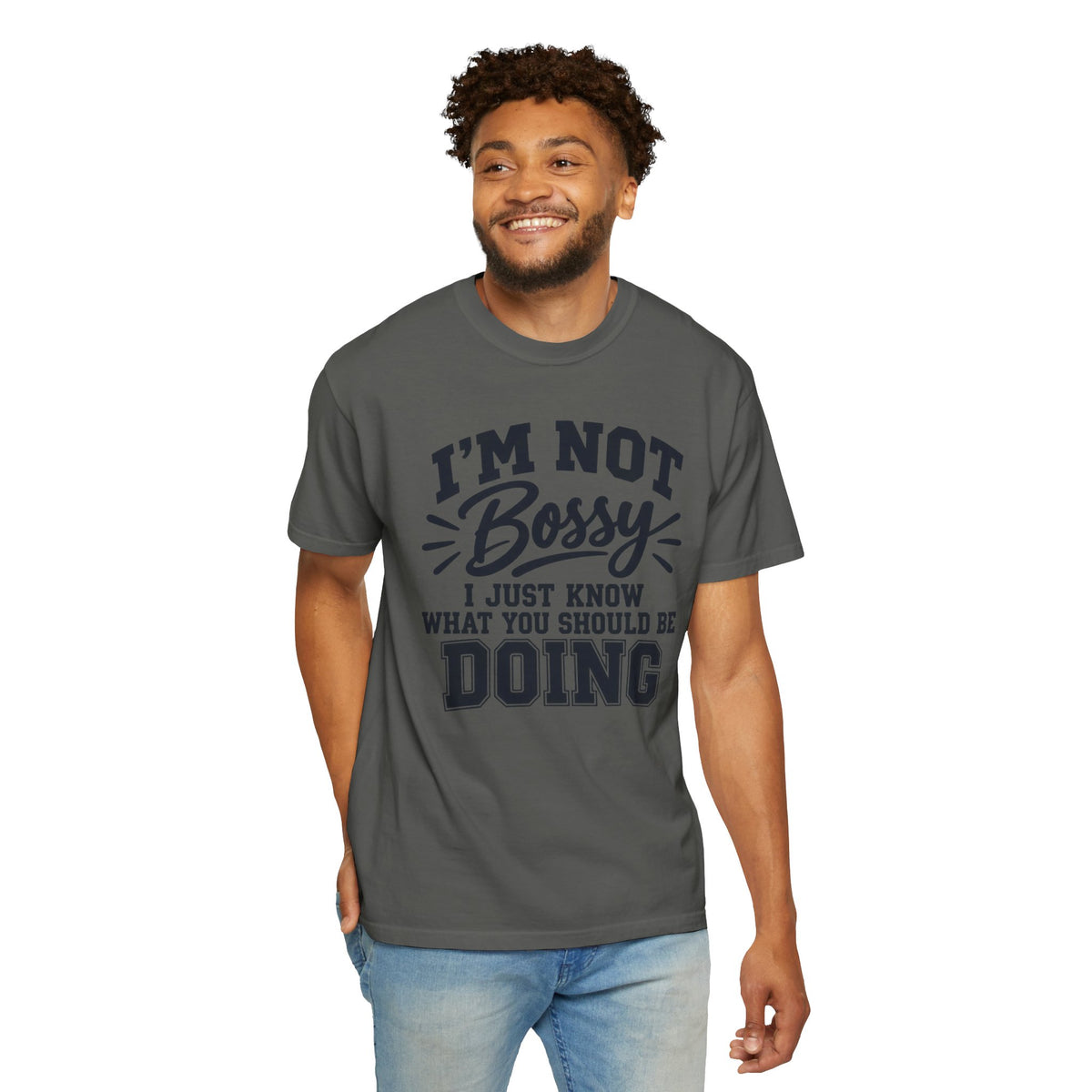 Comfort Color I'm Not Bossy I Just Know What You Should Be Doing t-shirt, Funny Sarcastic Crewneck, Gift for Boss, Mom, Teacher, Coworker