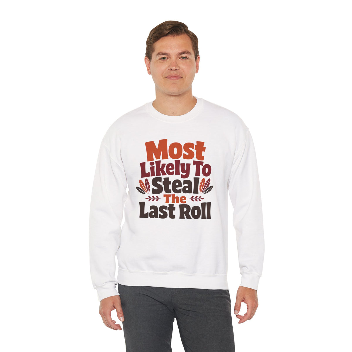 Most Likely To Steal The Last Roll Sweatshirt, Funny Thanksgiving Shirt, Family Matching Turkey Day Sweater, Thanksgiving Dinner Sweatshirt