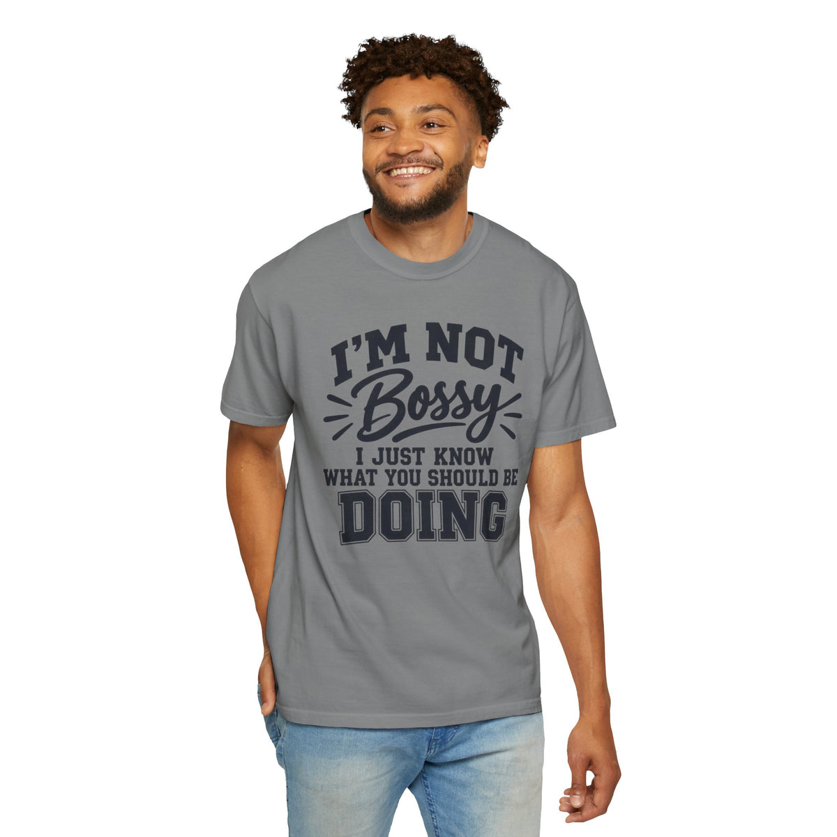Comfort Color I'm Not Bossy I Just Know What You Should Be Doing t-shirt, Funny Sarcastic Crewneck, Gift for Boss, Mom, Teacher, Coworker