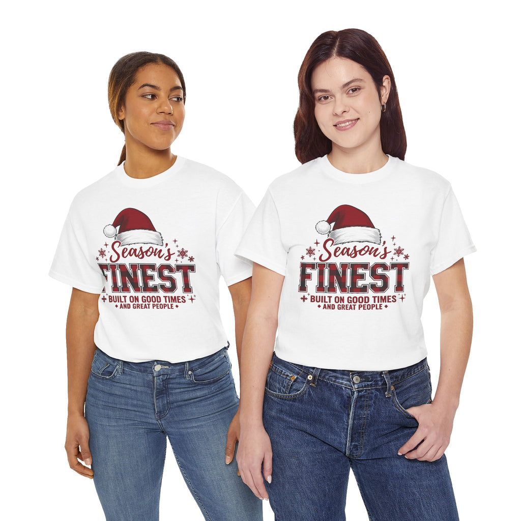 Season's Finest Christmas Shirt | Built On Good Times And Great People | Santa Hat Tee | Cute Holiday T-Shirt | Xmas Family Gift Tee