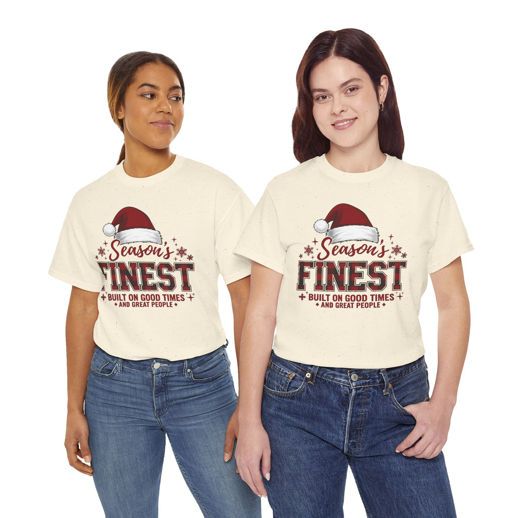 Season's Finest Christmas Shirt | Built On Good Times And Great People | Santa Hat Tee | Cute Holiday T-Shirt | Xmas Family Gift Tee