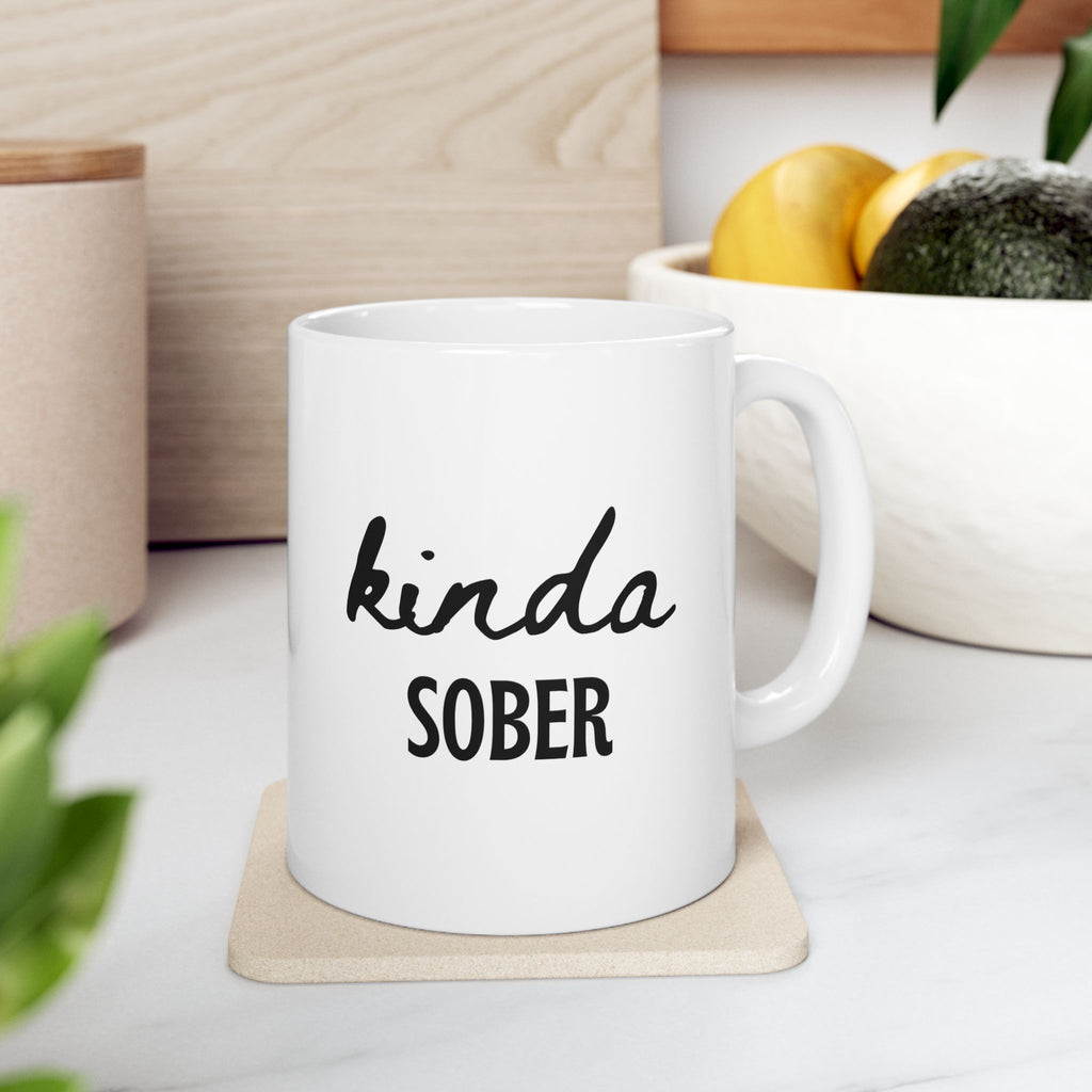 Kinda Sober Mug Funny Coffee Mug Humor Gift Sober Curious Gift Funny Gift for Her Him Novelty Mug Wine Lover Gift Sarcastic Coffee Cup
