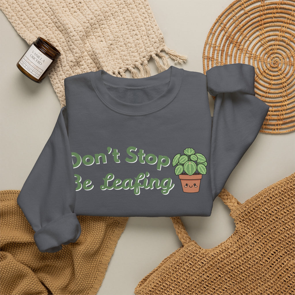 Don't Stop Be Leafing Sweatshirt, Funny Plant Pun Crewneck, Cute Plant Lover Gift, Plant Mom Sweatshirt, Gardener Gift, Sand Unisex Shirt