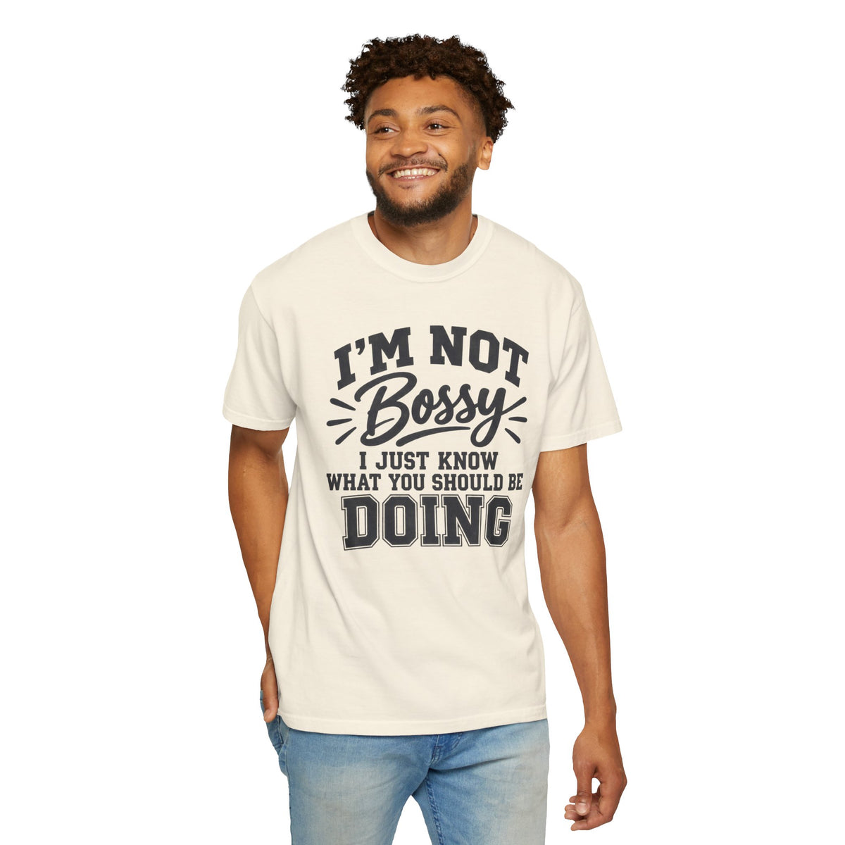 Comfort Color I'm Not Bossy I Just Know What You Should Be Doing t-shirt, Funny Sarcastic Crewneck, Gift for Boss, Mom, Teacher, Coworker