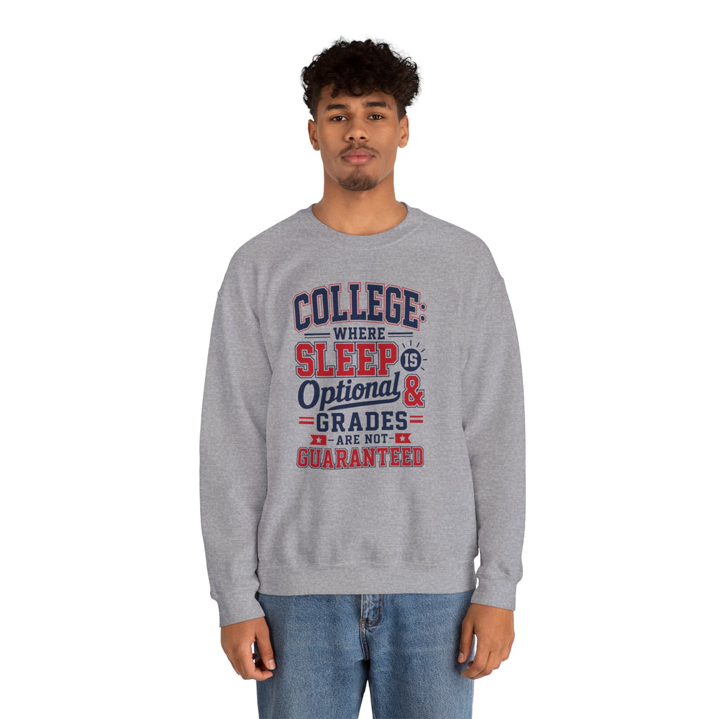 College Where Sleep Is Optional Grades Are Not Guaranteed Sweatshirt Funny College Student Dorm Gift Freshman Graduation Present