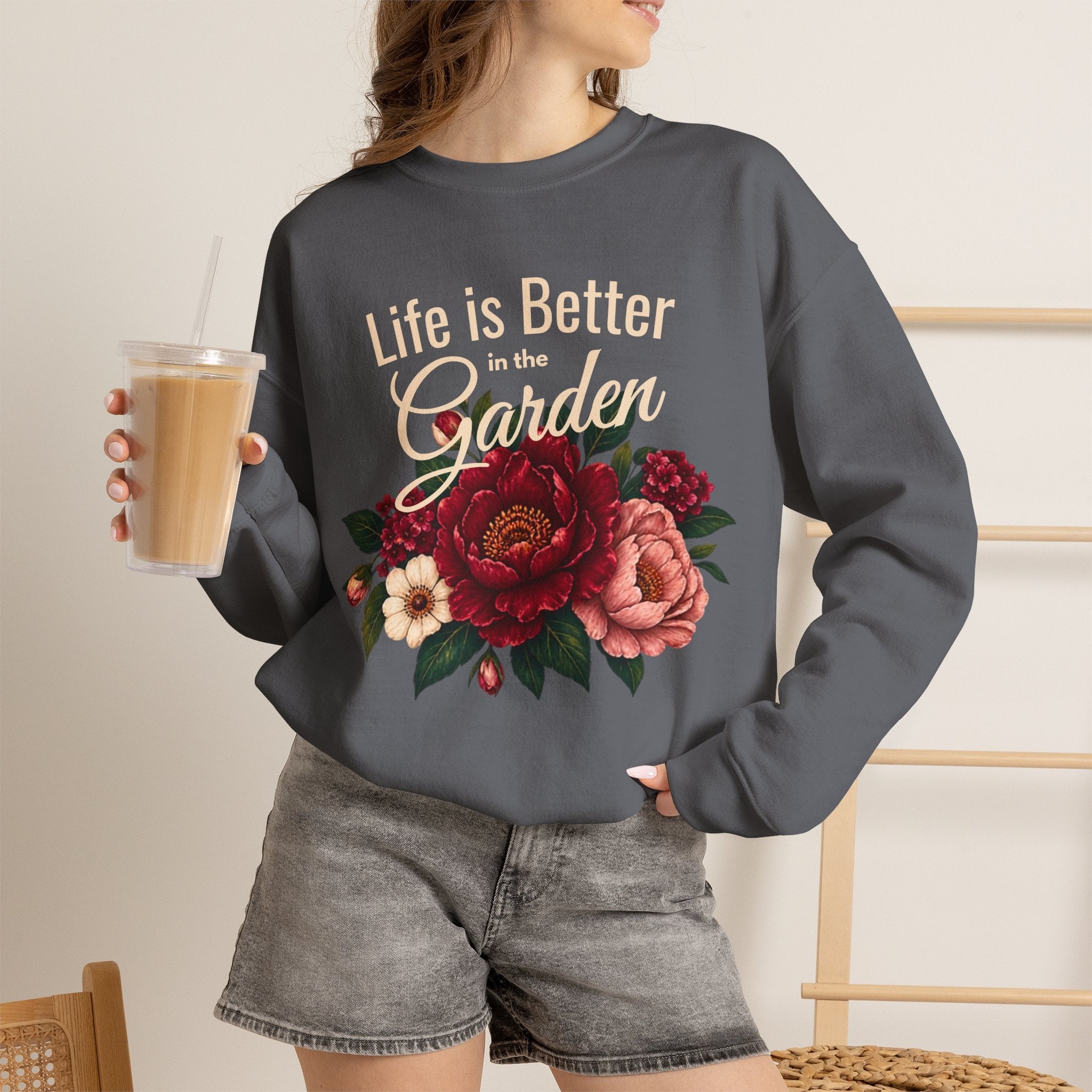 Life is Better in the Garden Sweatshirt, Floral Garden Shirt, Botanical Flower Sweatshirt, Gardener Gift, Nature Lover Shirt, Plant Mom Top