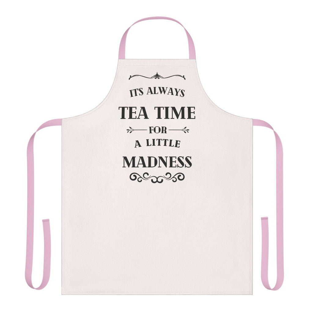 It's Always Tea Time For A Little Madness Apron, Alice in Wonderland Kitchen Apron, Mad Hatter Gift, Whimsical Tea Party Cooking Apron"