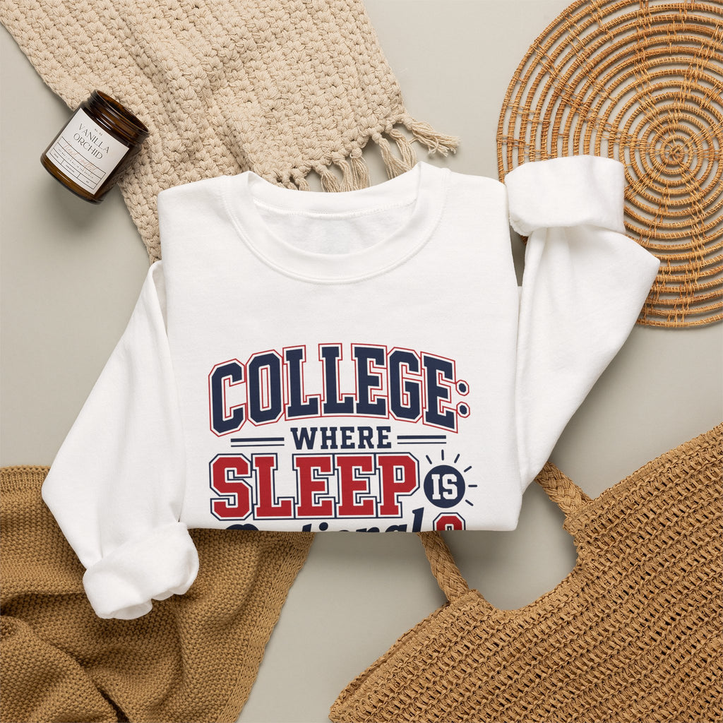 College Where Sleep Is Optional Grades Are Not Guaranteed Sweatshirt Funny College Student Dorm Gift Freshman Graduation Present