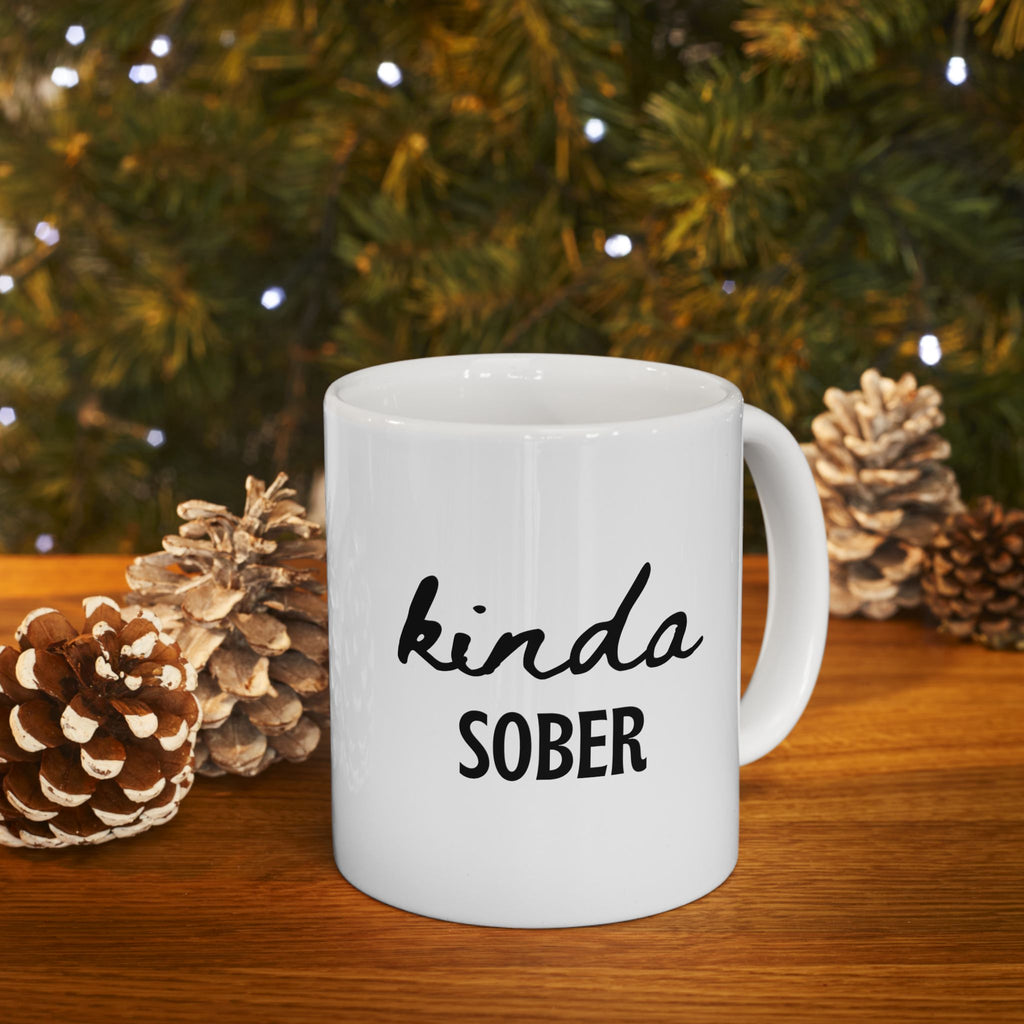 Kinda Sober Mug Funny Coffee Mug Humor Gift Sober Curious Gift Funny Gift for Her Him Novelty Mug Wine Lover Gift Sarcastic Coffee Cup