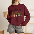 Plants Are My People Gildan Sweatshirt. Gardeners Gift, Coworker Gift, Plant Lover Top
