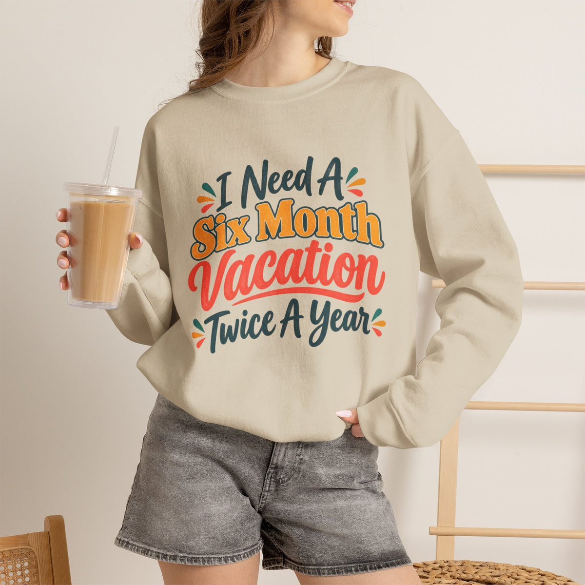 I Need A Six Month Vacation Twice A Year Funny Sarcastic Sweatshirt, Retro Groovy Quote Tee, Humor Vacation Shirt, Gift for Coworker Mom
